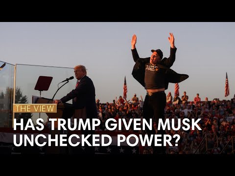 Has Trump Given Musk Unchecked Power? | The View