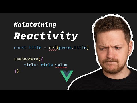 Avoid losing Reactivity in your Vue Application