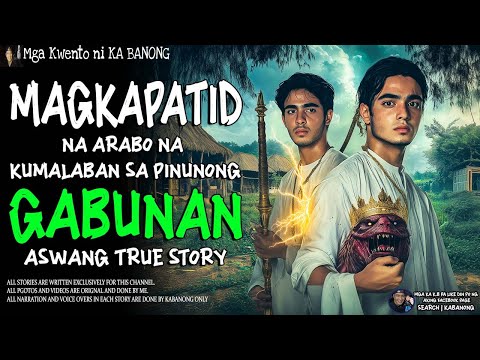 MAGKAPATID NA ARABO NA KUMALABAN SA PINUNONG GABUNAN (Aswang True Story)