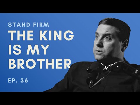 The King is my Brother with Msgr. James Shea | Ep. 36