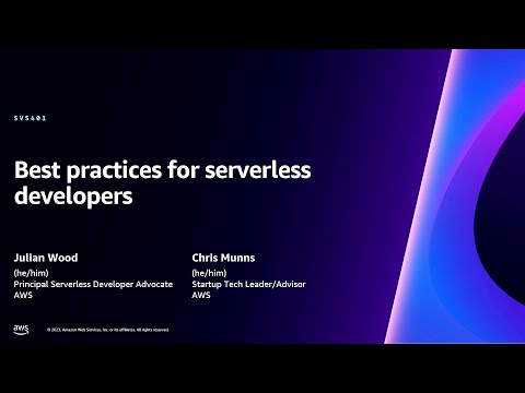 AWS re:Invent 2023 - Best practices for serverless developers (SVS401)