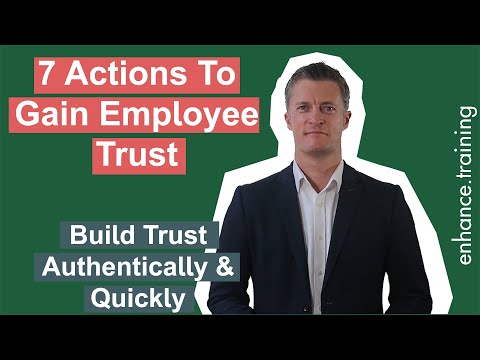 Gaining Employee Trust - How to Build Trust In A Team Quickly & Honestly