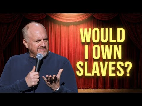 Louis C.K. - Would I Have Owned Slaves? (Moral Confidence)