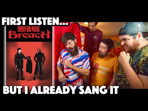 First Time Hearing Breach... After Already Singing Every Song - Twenty One Pilots