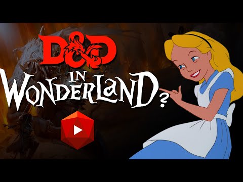 Dungeonland: D&D Meets Alice in Wonderland | D&D Walkthroughs