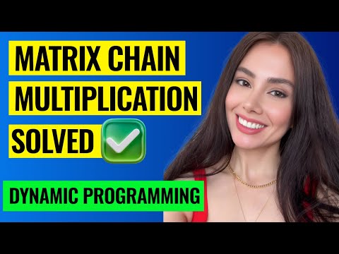 Matrix Chain Multiplication Made Easy!! with Dynamic Programming (DP) + SOLVED Example ✅