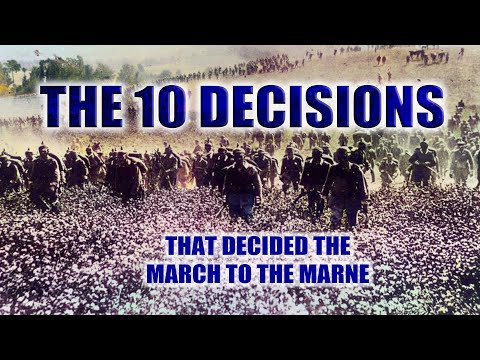 The 10 Decisions that decided the March to the Marne | Ross Beadle