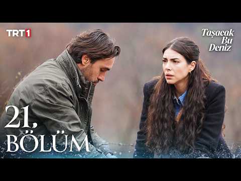 Taşacak Bu Deniz 21. Bölüm @trt1