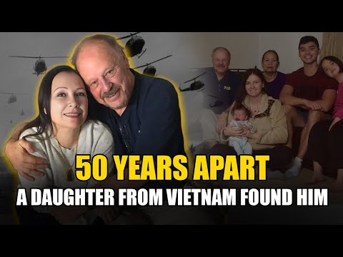 50 Years Apart: Vietnamese Daughter Reunites With Her American Veteran Father