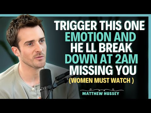 Trigger This ONE Emotion and He ll Break Down at 2AM Missing You || Matthew Hussey || Dating Advice