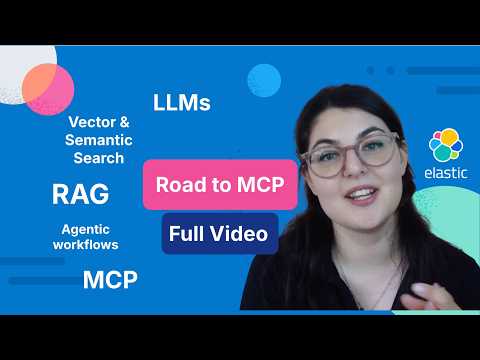 Introduction to LLMs, GenAI Agents & MCP with Elasticsearch