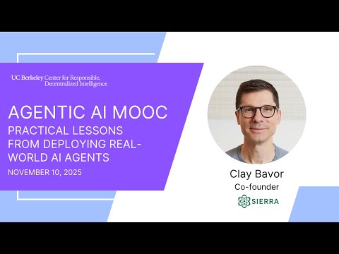 Agentic AI MOOC | UC Berkeley CS294-196 Fall 2025 | Practical Lessons from Deploying...by Clay Bavor