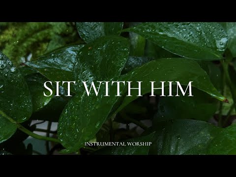 Sit With Him | Quiet Worship Instrumental for Prayer & Stillness