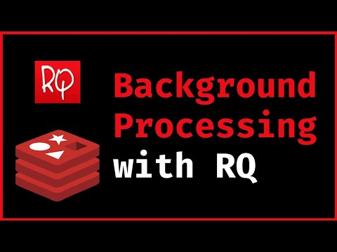 Intro to Backround Processing With Redis Queue (RQ) With Python