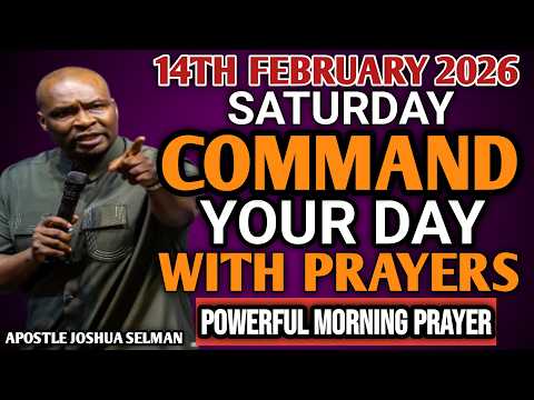 [SATURDAY 14TH FEBRUARY 2026] START YOUR MORNING WITH PRAYER | SPIRITUAL PRAYER BY APOSTLE JOSHUA
