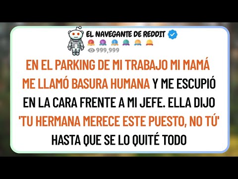 En El Parking De Mi Trabajo, Mi Mamá Me Llamó Basura Humana Y Me Escupió En La Cara Frente A Mi Jefe