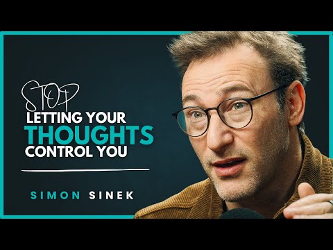 “Your Thoughts Are Lying to You – Take Control of Your Mind” | SIMON SINEK | Motivational Speech