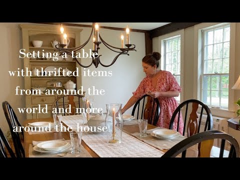 Setting an international table with thrift store finds, getting more projects done around the house