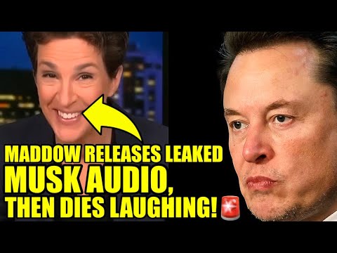 🚨Maddow CRACKS UP After Revealing SECRET MUSK RECORDING