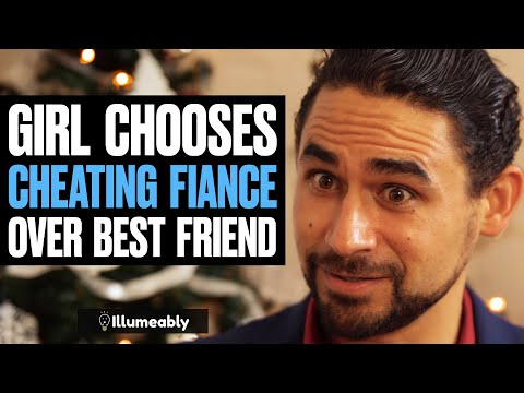 Girl Chooses CHEATING FIANCE Over BEST FRIEND | Illumeably MOVIE