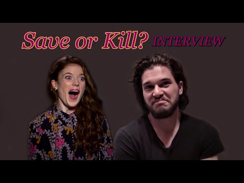 Kit Harington and Rose Leslie "Save or Kill" interview