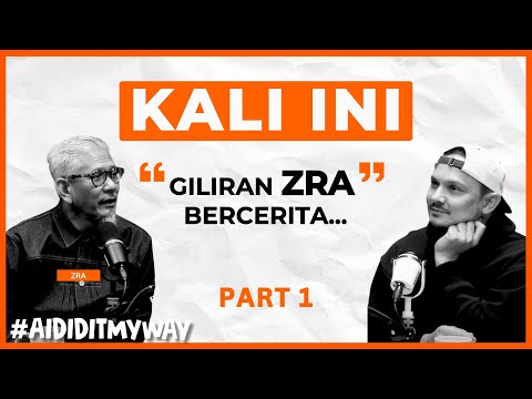 ZRA : Kini Giliran ZRA Berbicara | AIDIDITMYWAY EP 41 1/3