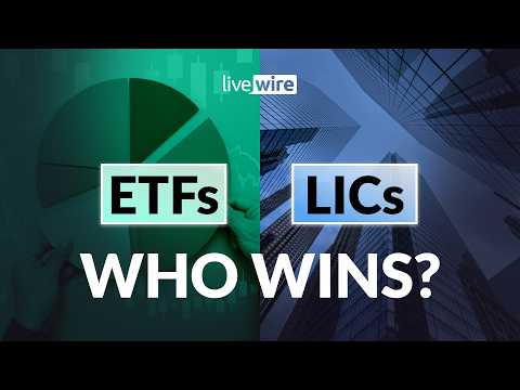 ETFs vs LICs: Which one is better?