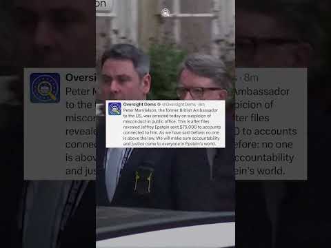 Peter Mandelson, the former British Ambassador to the US, was arrested on suspicion of misconduct.