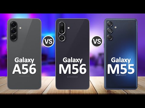 Samsung Galaxy M56 VS Samsung Galaxy A56 VS Samsung Galaxy M55
