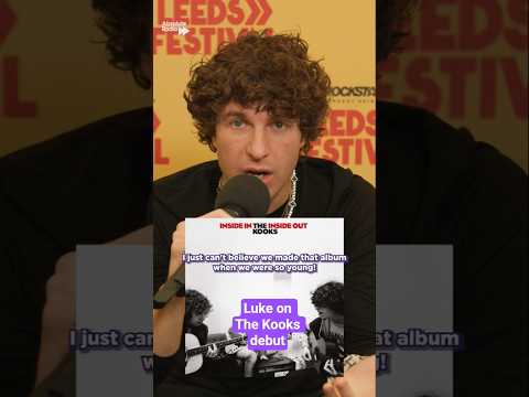 "We didn't know what the hell we were doing!" - The Kooks debut album at 20 #behindthesong