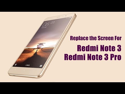 How to Replace the Redmi Note 3/Redmi Note 3 Pro Screen