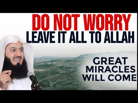 STOP WORRYING | Allah Will Help You Overcome Your Hardships and Anxiety | Mufti Menk