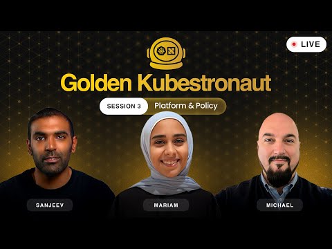 Golden Kubestronaut Session 3 - Platform Engineering & Policys