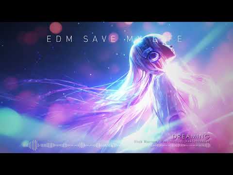 "DREAMING" - Nick Havsen, Wav3motion, Anklebreaker ♪ EDM Saves My Life