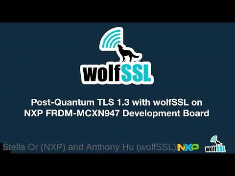 Post-Quantum TLS 1.3 with wolfSSL on NXP FRDM-MCXN947