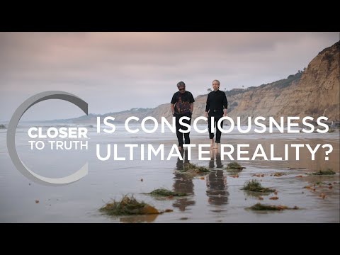Is Consciousness Ultimate Reality? | Episode 1513 | Closer To Truth