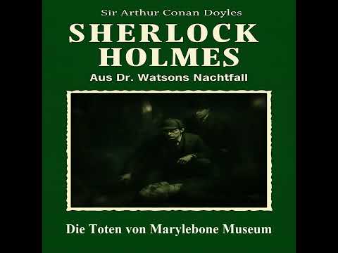 Sherlock Holmes – Die Toten von Marylebone Museum