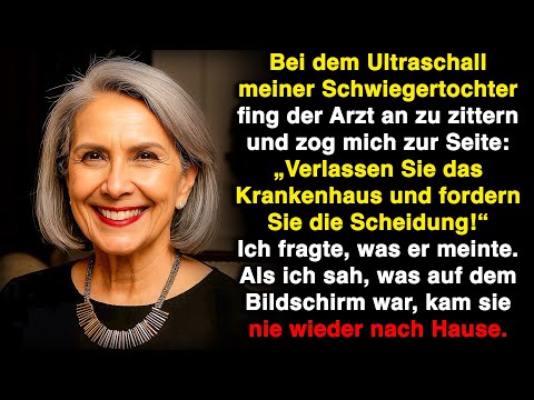 Der Arzt sah den Ultraschall meiner Schwiegertochter und flehte mich zur Scheidung an!