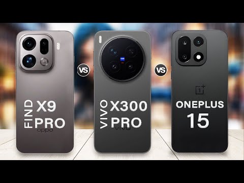 vivo X300 Pro Vs Oppo Find X9 Pro Vs OnePlus 15 Specs Review
