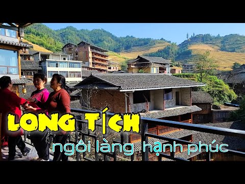 DU LỊCH TRUNG QUỐC: Long Tích ngôi làng hạnh phúc ( Quế Lâm phần 2 ) [4K]