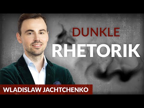 Dunkle Rhetorik - Die unsichtbare Manipulation durch Sprache - Wladislaw Jachtchenko | Tobias Beck