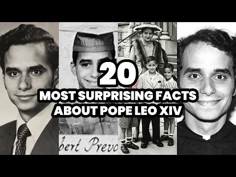 The 20 Most Surprising Facts About Pope Leo XIV (Robert Francis Prevost)