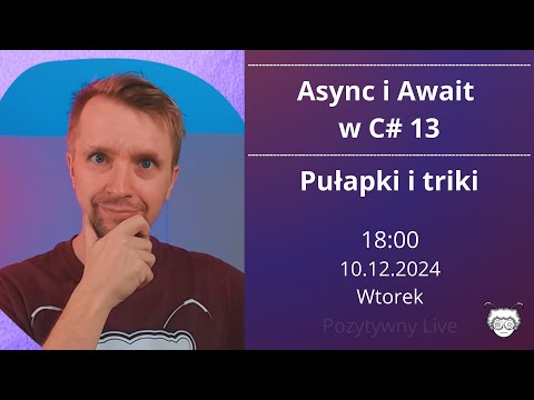 Async i Await w C# 13. Pułapki i triki