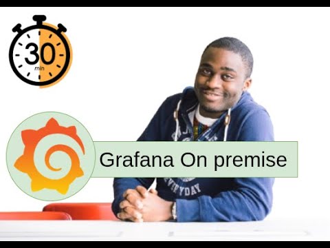 Grafana On-Premise from A to Z in 30 Minutes: The ULTIMATE Guide to Understanding and Getting Sta...