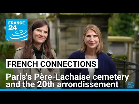 Paris neighbourhoods: Exploring Père-Lachaise cemetery and the 20th arrondissement • FRANCE 24