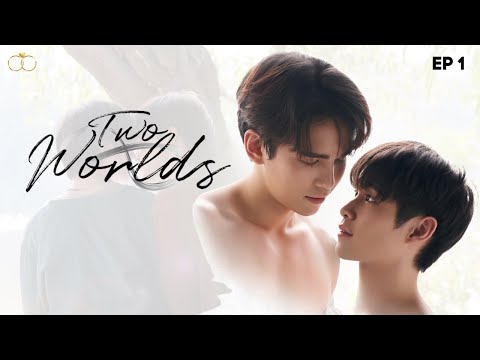 Two Worlds Episode 1 (SUBT) Thai Boy Love Series