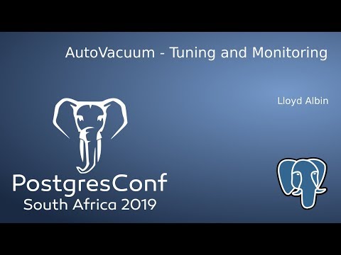 AutoVacuum - Tuning and Monitoring