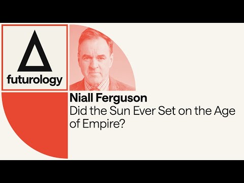 Did the Sun Ever Set on the Age of Empire? (with Niall Ferguson and Nathan Gardels)