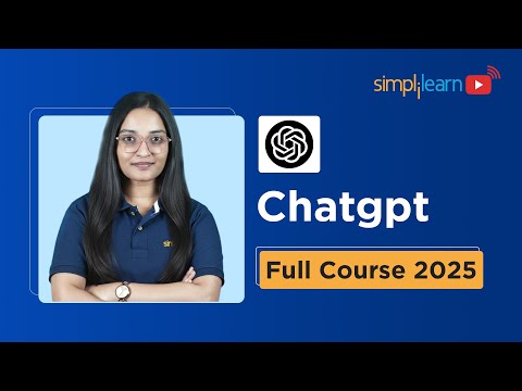 ChatGPT Full Course 2025 | How to Use ChatGPT in 2025 | ChatGPT Tutorial For Beginners | Simplilearn