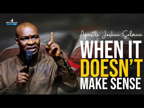 It Doesn't Make Sense Now–God Is Secretly Working Things | Apostle Joshua Selman